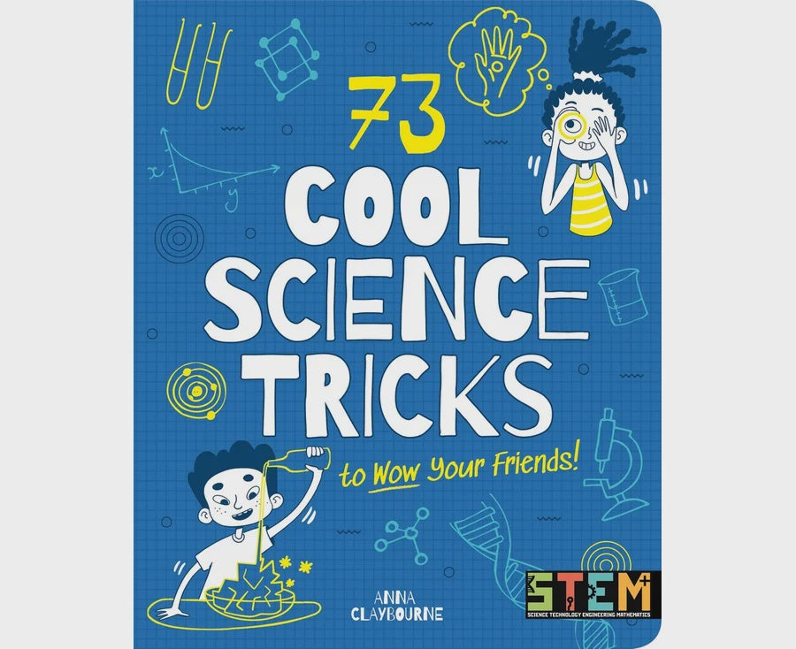 73 Cool Science Tricks to Wow Your Friends